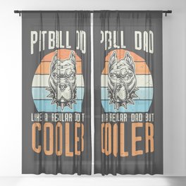 Pitbull Dad Like Regular Dad But Cooler Sheer Curtain