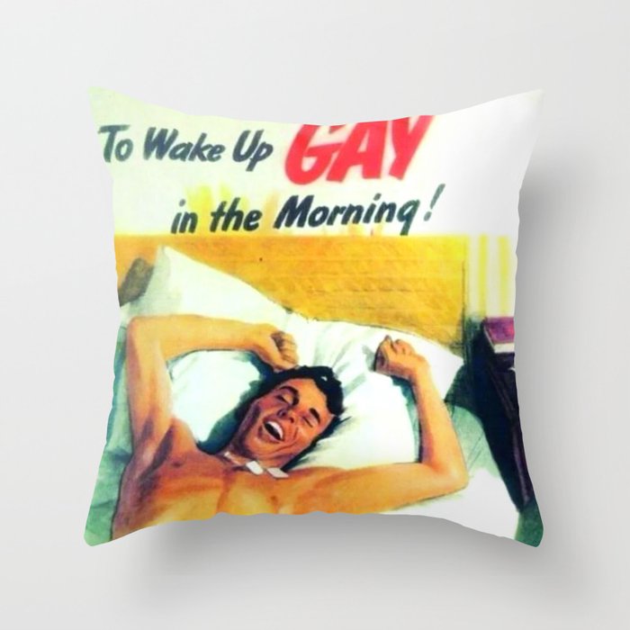 Wake Up Gay Throw Pillow