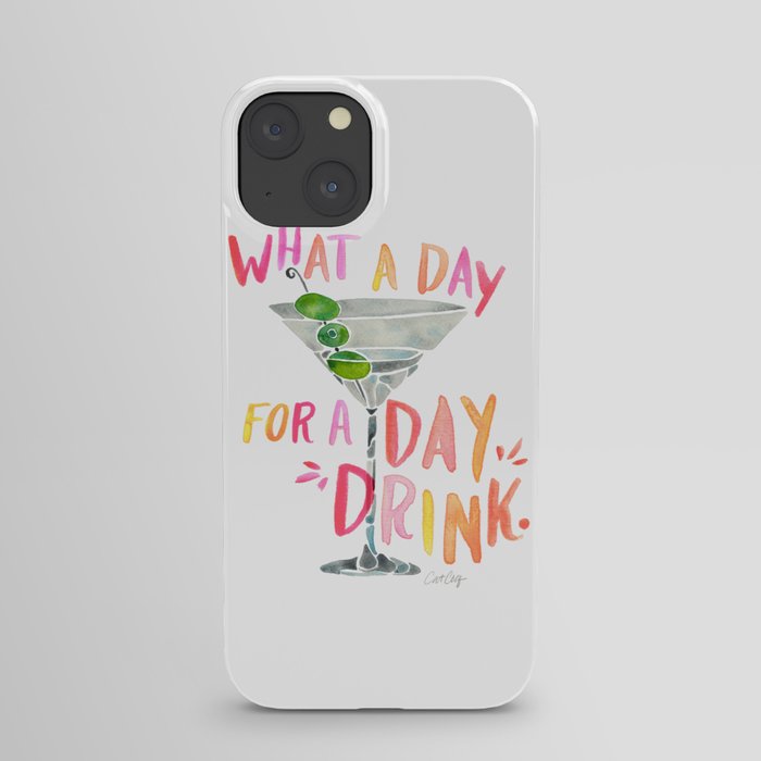What a Day for a Day Drink – Melon Typography iPhone Case