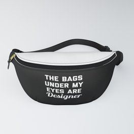 Designer Bags Funny Quote Fanny Pack