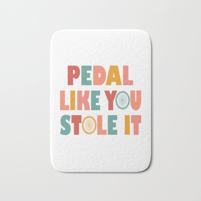 Pedal Like You Style It - Funny Cycling Bath Mat