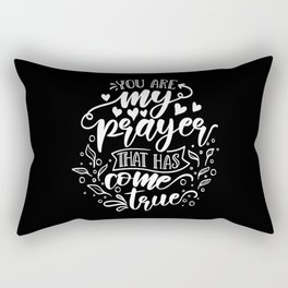 You Are My Prayer That Has Come True Rectangular Pillow