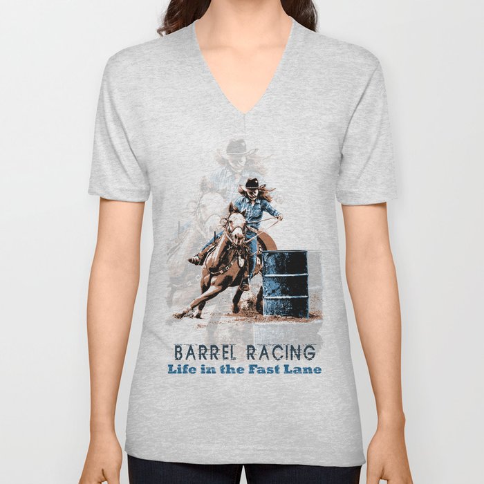 Barrel Racing - Life in the Fast Lane V Neck T Shirt