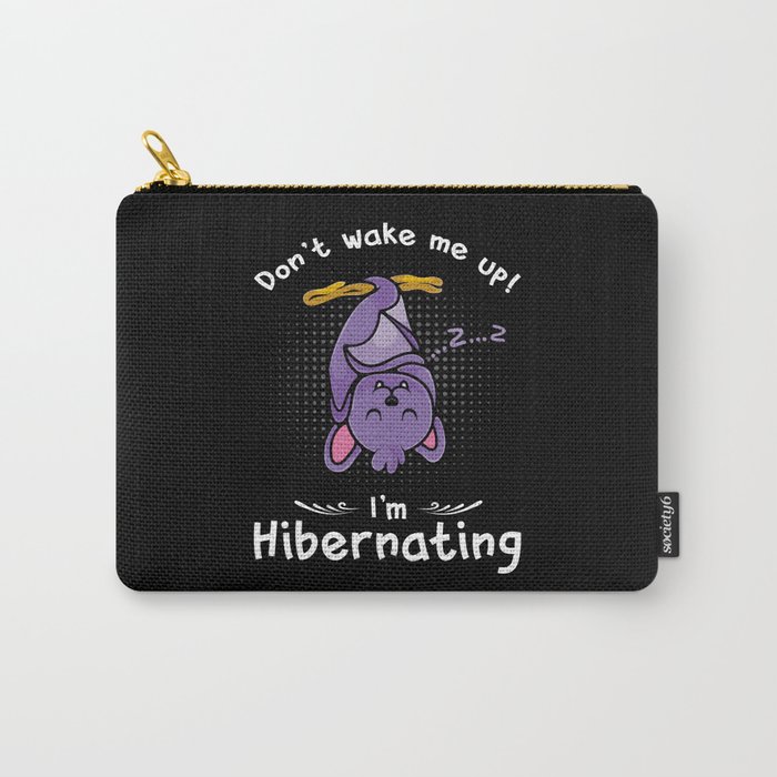 Dont wake me up Im Hibernating Bat Carry-All Pouch