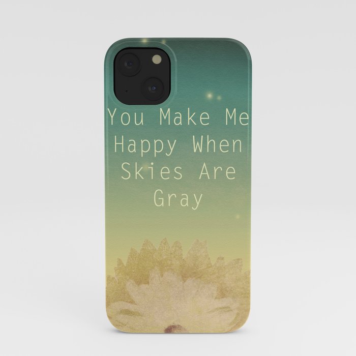 You Make Me Happy iPhone Case