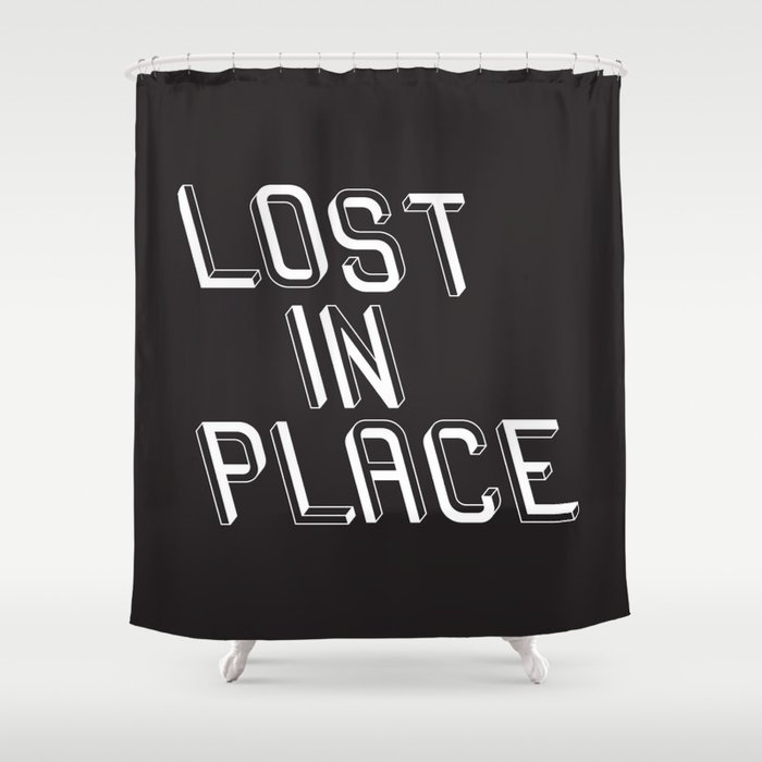 Lost in place Shower Curtain
