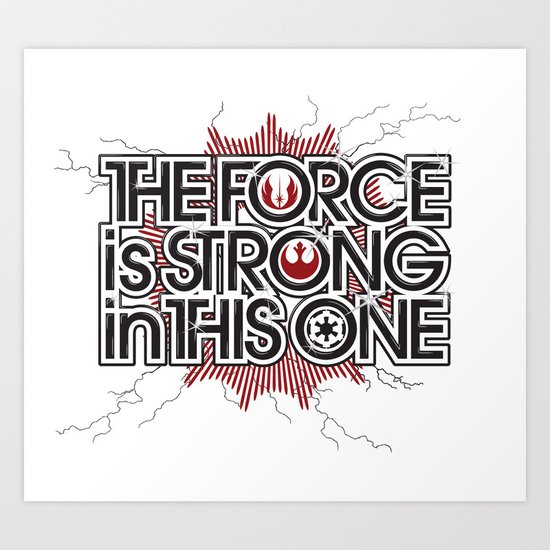 The Force is strong in this one Art Print