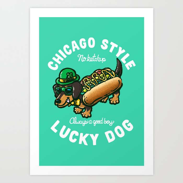 Da Lucky Chicago Dog Art Print