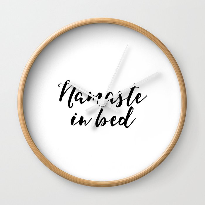 Funny Namaste In Bed Quote Funny Wall Art Printable Typography Print  Bathroom Decor Quote Wall Clock by PrintableLifeStyle | Society6