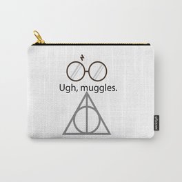 Ugh, muggles. Carry-All Pouch