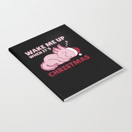 Axolotl Wake Me Up When It's Christmas Notebook