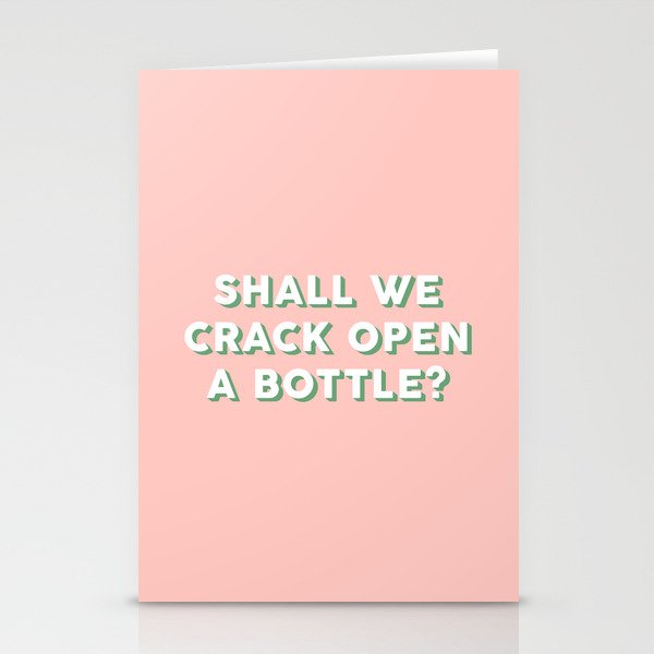 Shall We Crack Open A Bottle? Stationery Cards