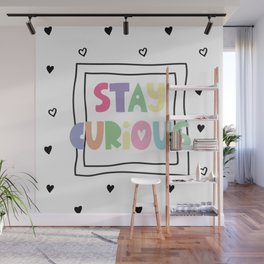 Stay Curious Wall Mural