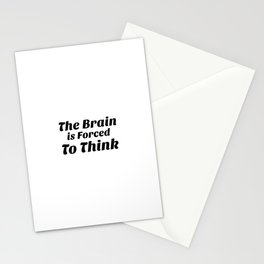 The Brain Forced To Think Stationery Card
