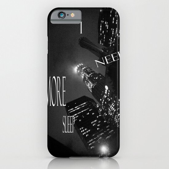 need more sleep iPhone & iPod Case