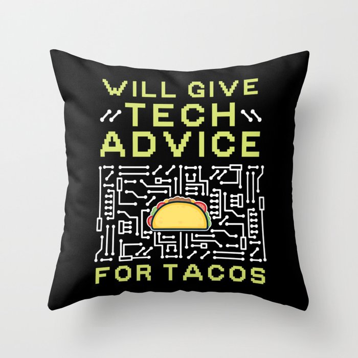 Will Give Tech Advice For Tacos For Computer Programmer Throw Pillow
