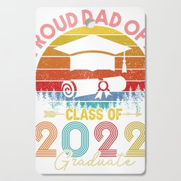 PROUD DAD OF A CLASS OF 2022 GRADUATE SENIOR FOR MEN, BOYS, KIDS, GIRLS  Cutting Board