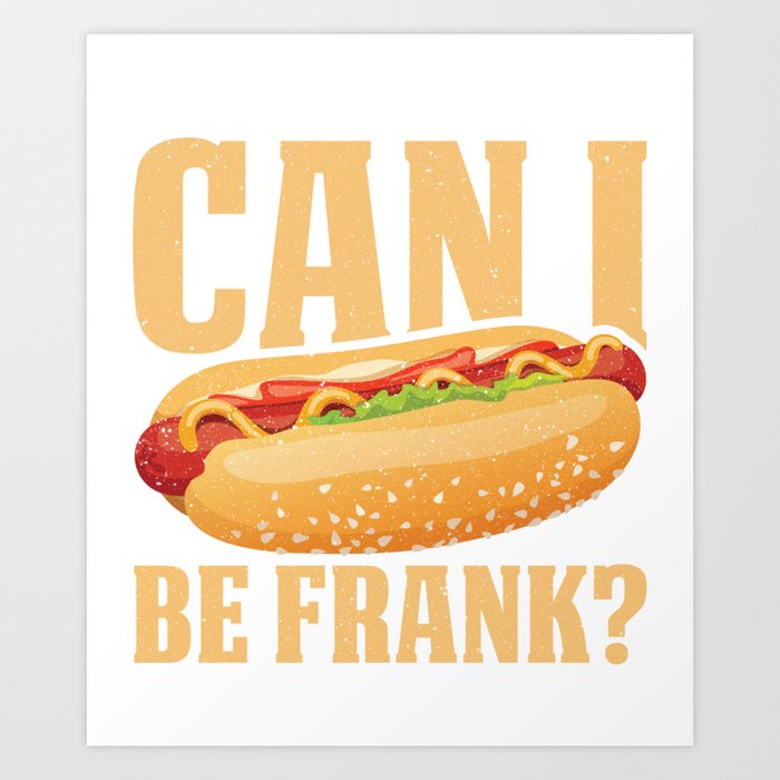 can-i-be-frank-hot-dog-fast-food-burger-design-prints.jpg