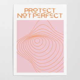 Protect Not Perfect Art Print Poster