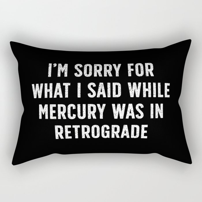 Sorry for Mercury Retrograde Rectangular Pillow