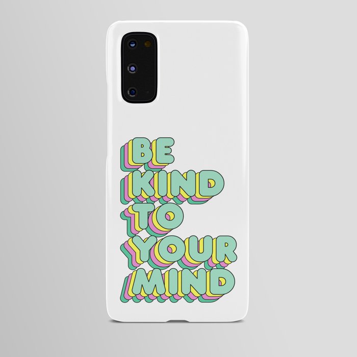 Be kind to your mind Mental Health Awareness Android Case