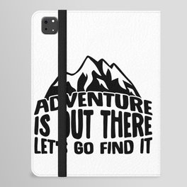 Adventure Is Out There Let's Go Find It iPad Folio Case