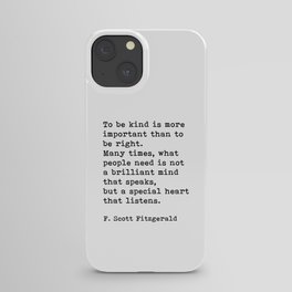 To Be Kind Is More Important, Motivational, F. Scott Fitzgerald Quote iPhone Case