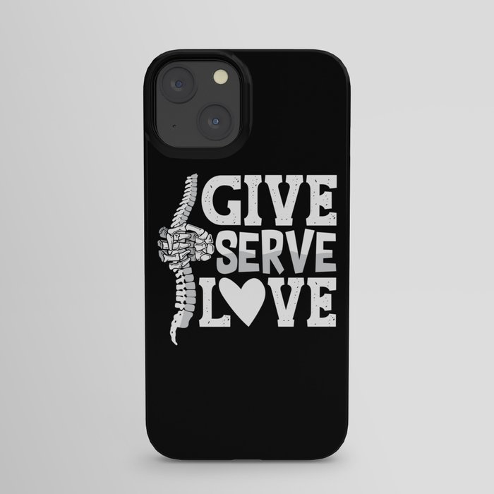 Chiropractic Give Serve Love Spine Chiropractor iPhone Case