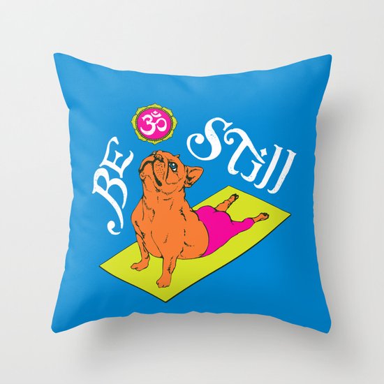Be Still Frenchie Throw Pillow