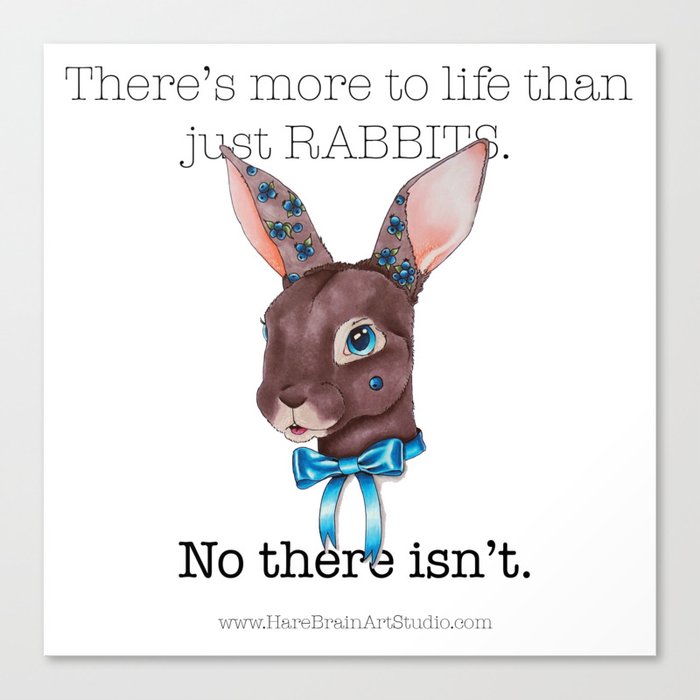 Rabbits Are My Life Canvas Print