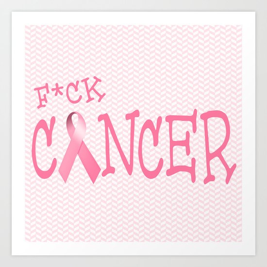 F*ck Cancer Art Print