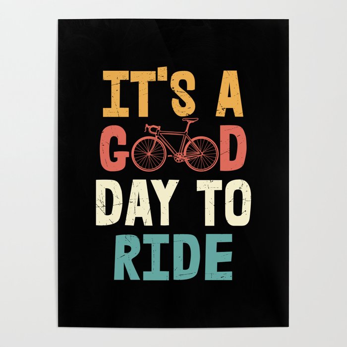 Its a good day to ride cool retro cyclist quote Poster