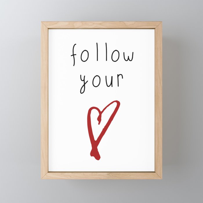 Follow your Heart Framed Mini Art Print