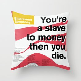 BITTERSWEET SYMPHONY Throw Pillow
