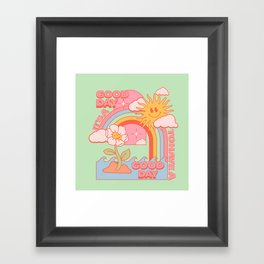 It's A Good Day To Have A Good Day Framed Art Print
