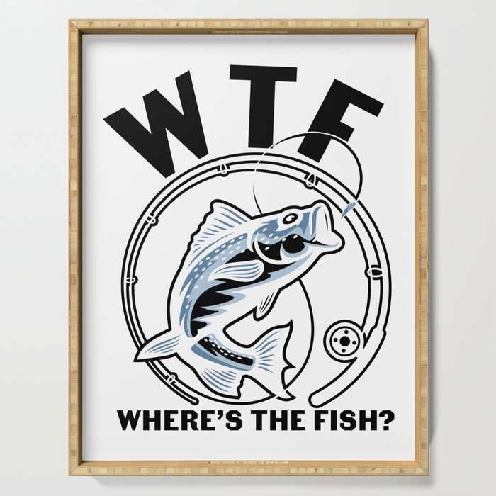 WTF Where's The Fish Funny Fishing Serving Tray