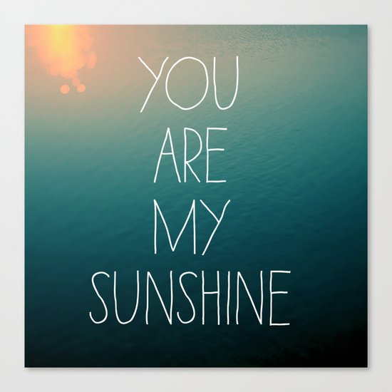 You Are My Sunshine Canvas Print