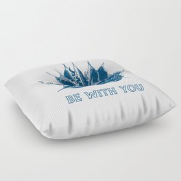 May the agave be with you Floor Pillow