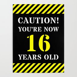 [ Thumbnail: 16th Birthday - Warning Stripes and Stencil Style Text Poster ]