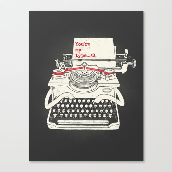You're my type Canvas Print