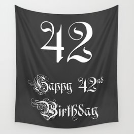 [ Thumbnail: Happy 42nd Birthday - Fancy, Ornate, Intricate Look Wall Tapestry ]