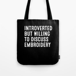 Introverted But Willing To Discuss Embroidery Tote Bag