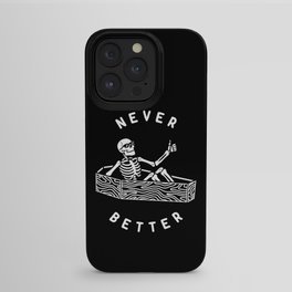 Never Better iPhone Case | Funny, Typography, Spooky, Dead, Coffin, Drawing, Fun, Blackandwhite, Skeleton, Ink Pen 