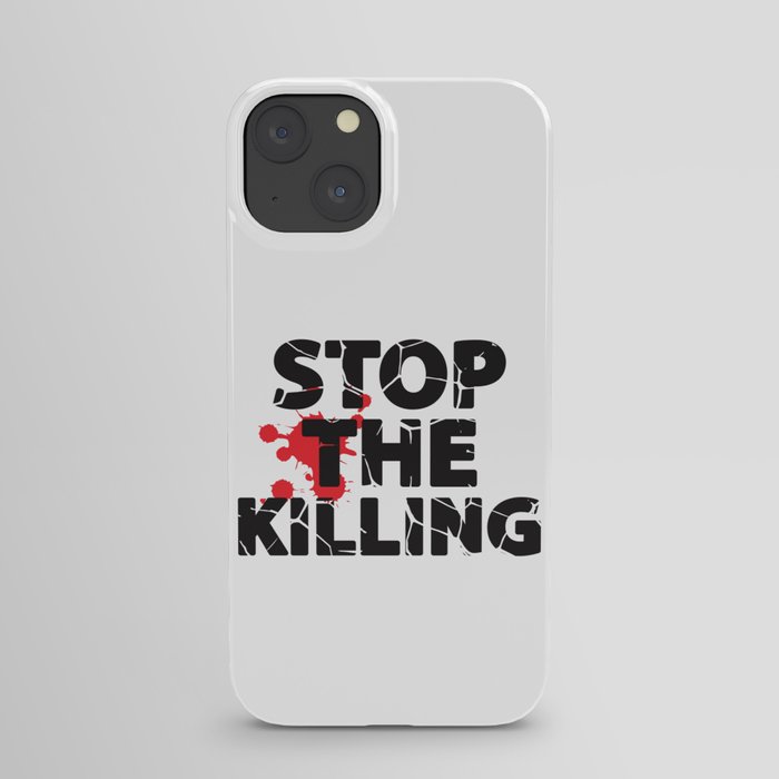 Stop The Killing iPhone Case