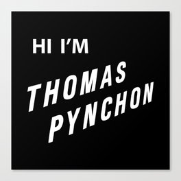 Hi I'm Thomas Pynchon Canvas Print