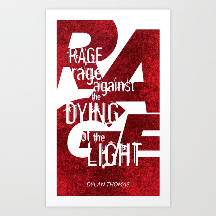 Rage Against the Dying of the Light 1 Art Print