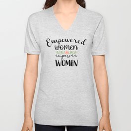 Empowered Women Empower Women V Neck T Shirt