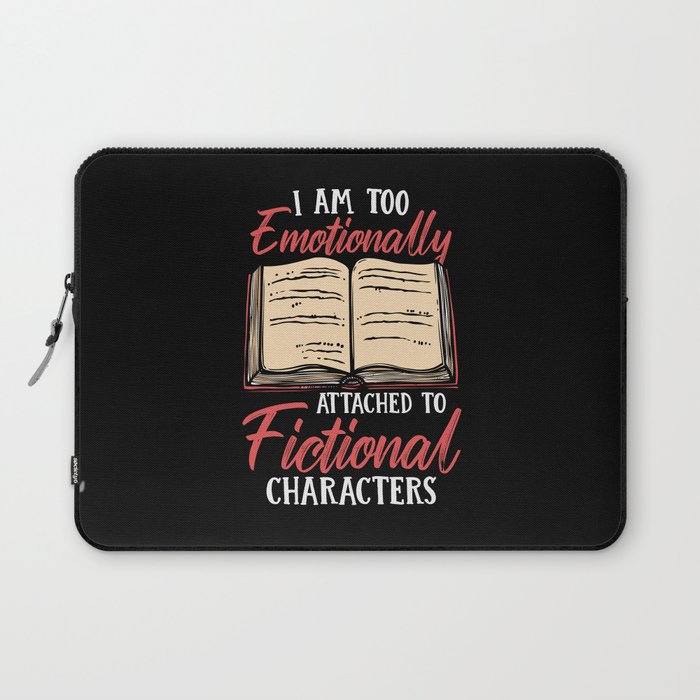Emotionally Attached To Fictional Characters Laptop Sleeve