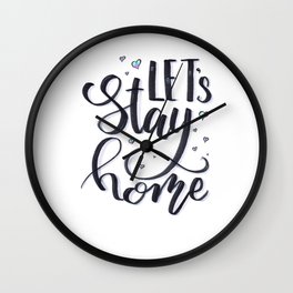 Let's Stay Home Wall Clock