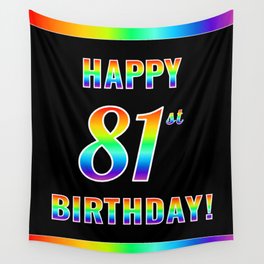 [ Thumbnail: Fun, Colorful, Rainbow Spectrum “HAPPY 81st BIRTHDAY!” Wall Tapestry ]